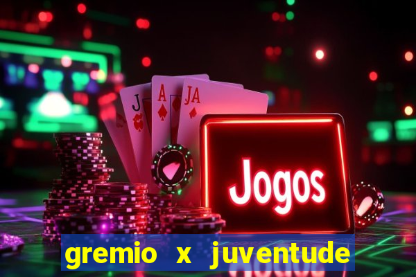 gremio x juventude futebol play hd